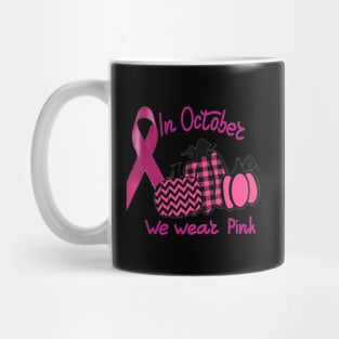 In october we wear Pink Mug